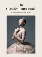 The Classical Tutu Book by Claudia Folts